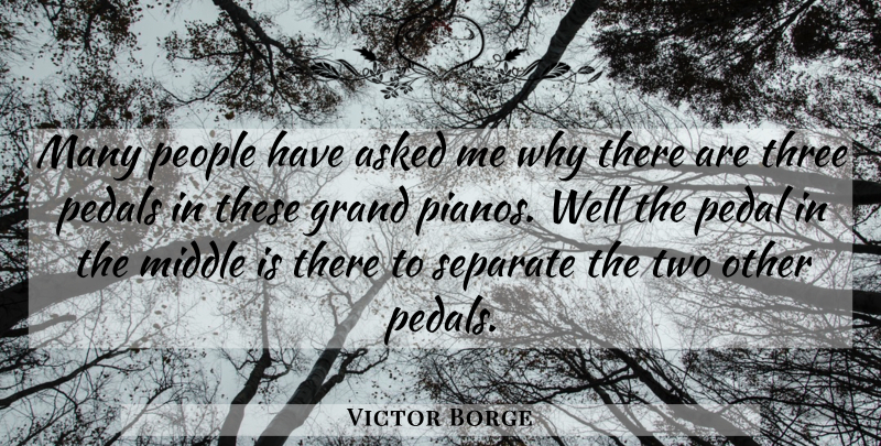 Victor Borge Quote About Two, Piano, People: Many People Have Asked Me...