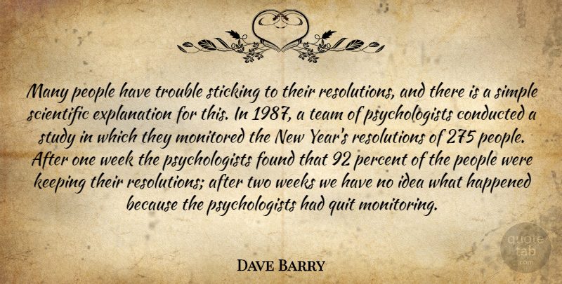 Dave Barry Quote About New Year, Team, Simple: Many People Have Trouble Sticking...
