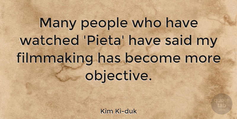 Kim Ki-duk Quote About People, Watched: Many People Who Have Watched...