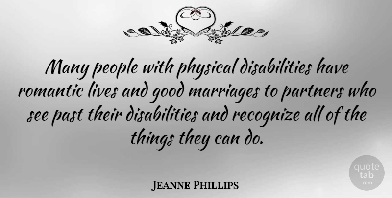Jeanne Phillips Quote About Past, People, Disability: Many People With Physical Disabilities...
