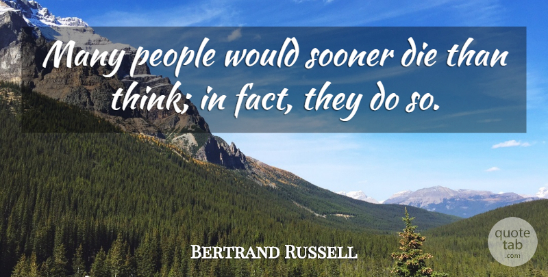 Bertrand Russell Quote About People: Many People Would Sooner Die...
