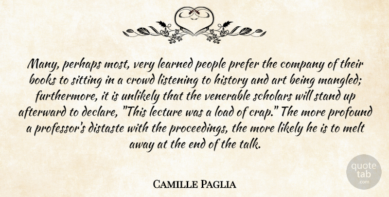 Camille Paglia Quote About Art, Book, People: Many Perhaps Most Very Learned...