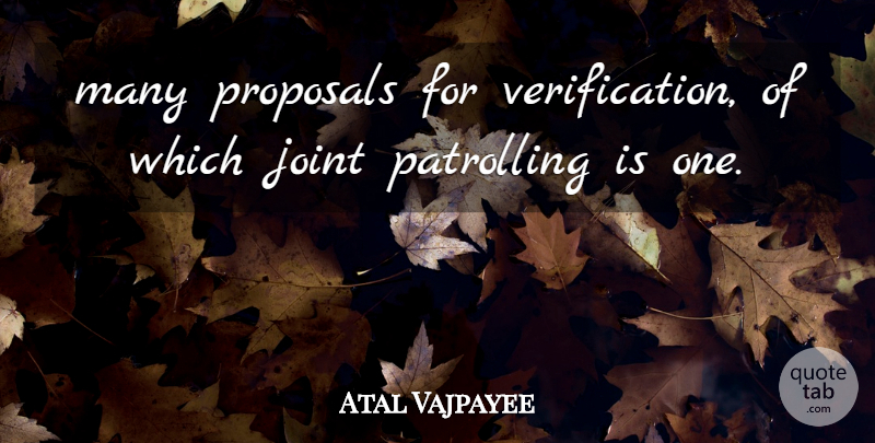 Atal Vajpayee Quote About Joint, Proposals: Many Proposals For Verification Of...