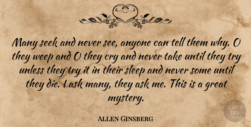 Allen Ginsberg Quote About Sleep, Trying, Mystery: Many Seek And Never See...