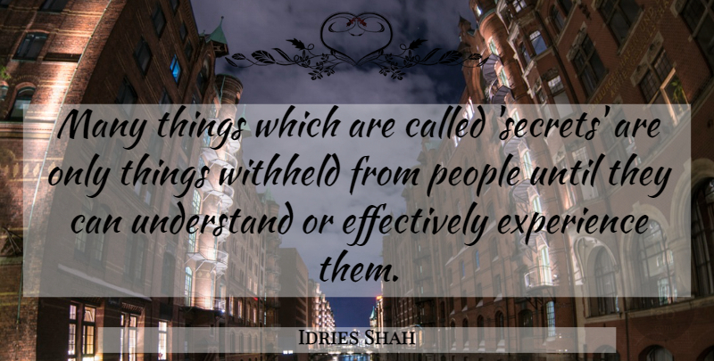 Idries Shah Quote About People, Secret: Many Things Which Are Called...