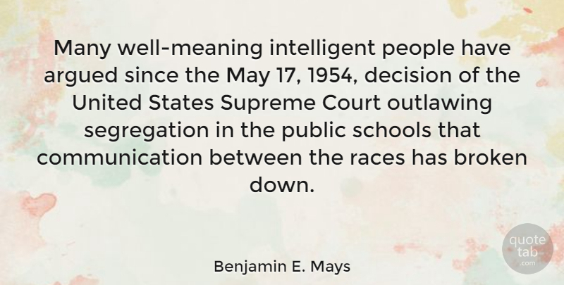 Benjamin E. Mays Quote About Communication, School, Intelligent: Many Well Meaning Intelligent People...
