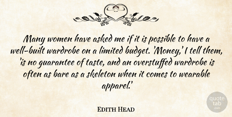 Edith Head Quote About Skeletons, Guarantees, Taste: Many Women Have Asked Me...