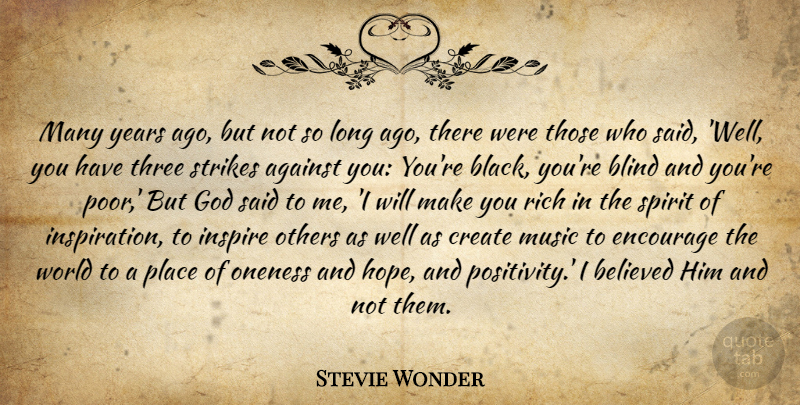 Stevie Wonder Quote About Inspiration, Positivity, Long Ago: Many Years Ago But Not...