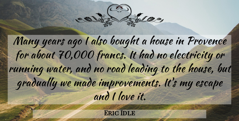 Eric Idle Quote About Running, Years, Water: Many Years Ago I Also...