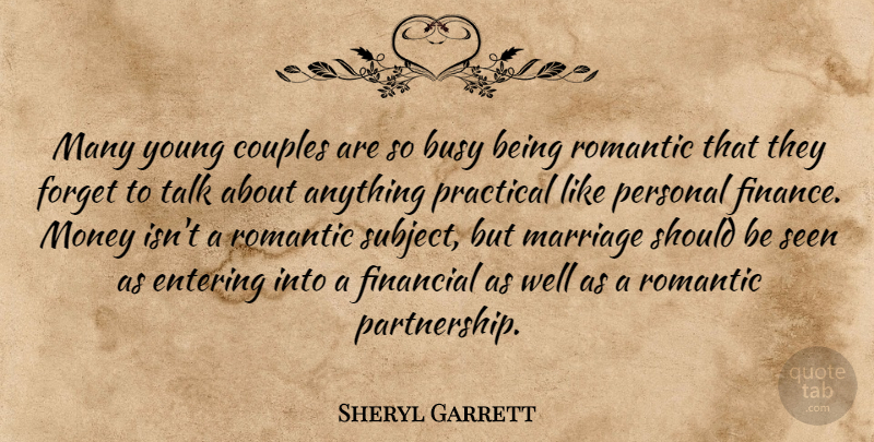 Sheryl Garrett Quote About Busy, Couples, Entering, Finance, Financial: Many Young Couples Are So...