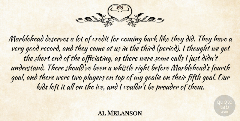 Al Melanson Quote About Calls, Came, Coming, Credit, Deserves: Marblehead Deserves A Lot Of...