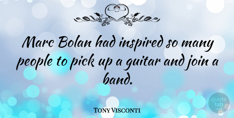 Tony Visconti Quote About Europe, Guitar, People: Marc Bolan Had Inspired So...