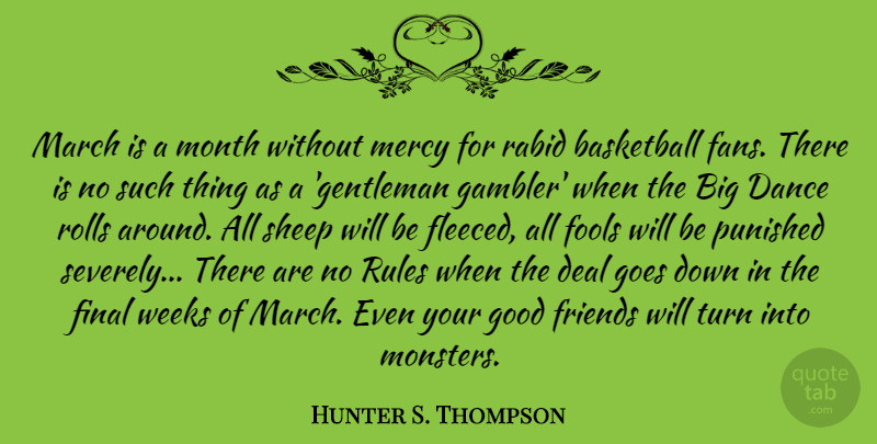Hunter S. Thompson Quote About Basketball, Good Friend, Sheep: March Is A Month Without...