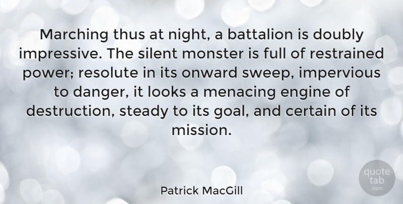 Patrick MacGill Quote About Night, Goal, Monsters: Marching Thus At Night A...