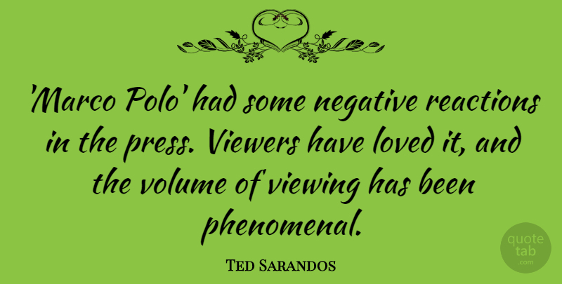 Ted Sarandos Quote About Reactions, Viewers, Viewing, Volume: Marco Polo Had Some Negative...