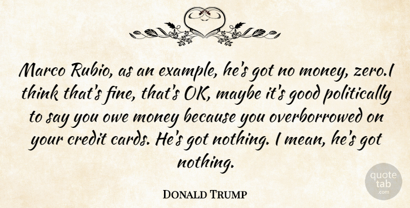 Donald Trump Quote About Zero, Mean, Thinking: Marco Rubio As An Example...