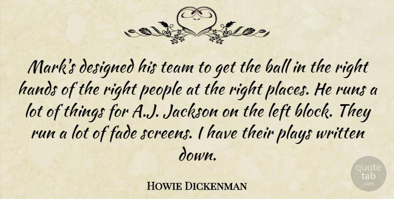 Howie Dickenman Quote About Ball, Designed, Fade, Hands, Jackson: Marks Designed His Team To...