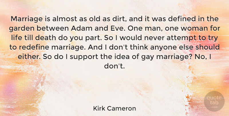 Kirk Cameron Quote About Gay, Men, Garden: Marriage Is Almost As Old...