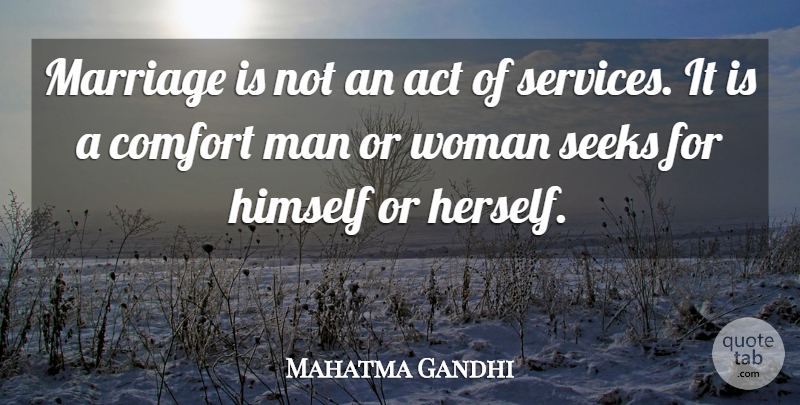 Mahatma Gandhi Quote About Women, Men, Comfort: Marriage Is Not An Act...