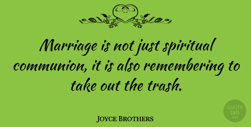 Joyce Brothers Quote About Love, Marriage, Spiritual: Marriage Is Not Just Spiritual...