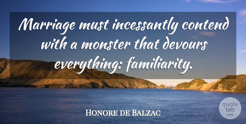 Honore de Balzac Quote About Marriage, Wedding, Literature: Marriage Must Incessantly Contend With...