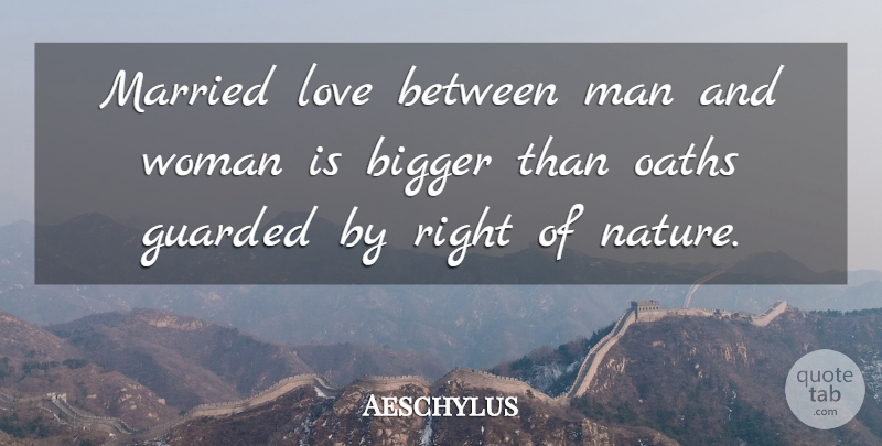 Aeschylus Quote About Marriage, Wedding, Men: Married Love Between Man And...