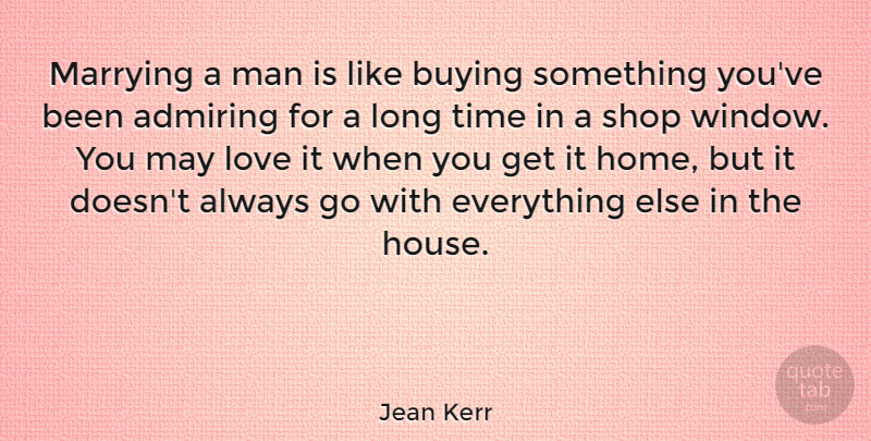 Jean Kerr Quote About Love, Marriage, Wedding: Marrying A Man Is Like...