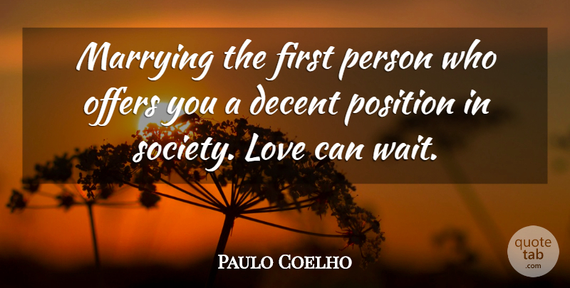 Paulo Coelho Quote About Life, Waiting, Firsts: Marrying The First Person Who...