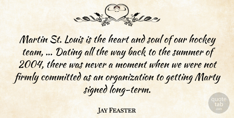 Jay Feaster Quote About Committed, Dating, Firmly, Heart, Hockey: Martin St Louis Is The...