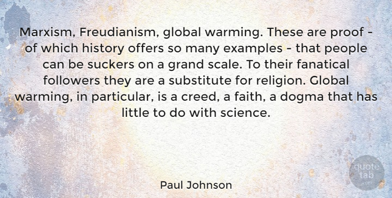 Paul Johnson Quote About People, Example, Followers: Marxism Freudianism Global Warming These...