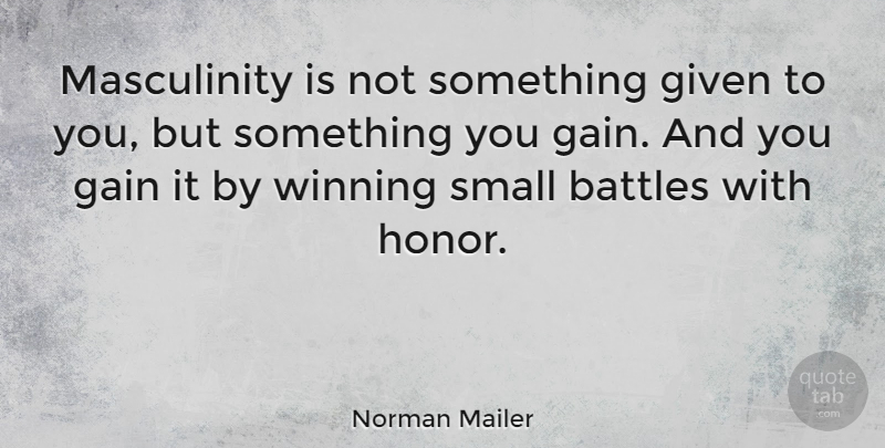 Norman Mailer Quote About Sports, Men, Winning: Masculinity Is Not Something Given...
