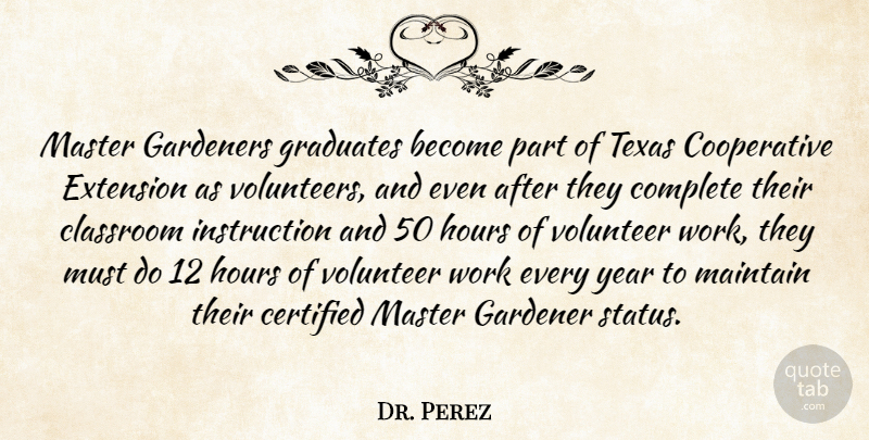 Dr. Perez Quote About Classroom, Complete, Extension, Gardeners, Graduates: Master Gardeners Graduates Become Part...