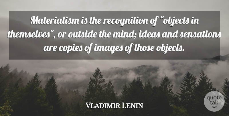 Vladimir Lenin Quote About Ideas, Mind, Recognition: Materialism Is The Recognition Of...