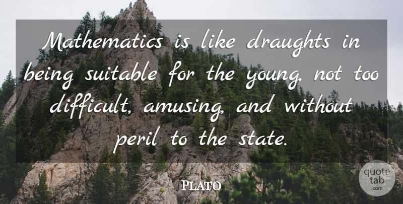 Plato Quote About Plato, Math, Amusing: Mathematics Is Like Draughts In...