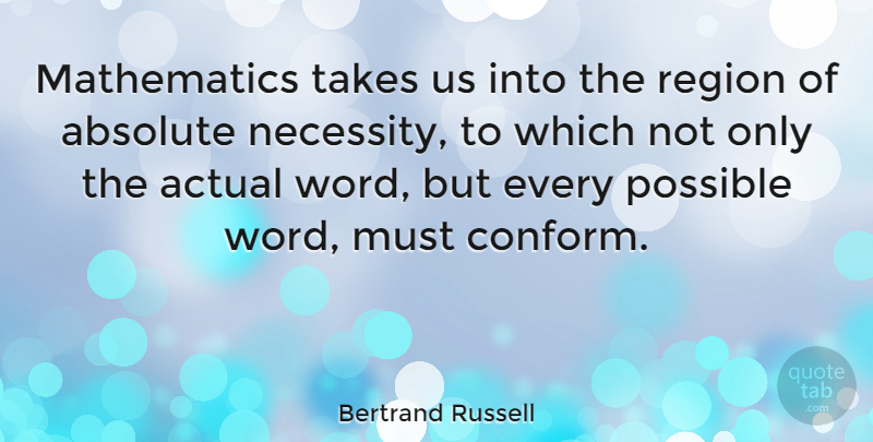 Bertrand Russell Quote About Math, Conformity, Absolutes: Mathematics Takes Us Into The...