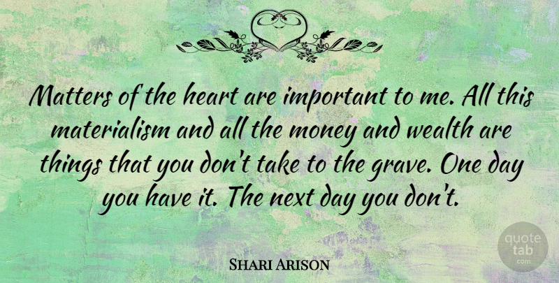 Shari Arison Quote About Heart, Next Day, Important: Matters Of The Heart Are...