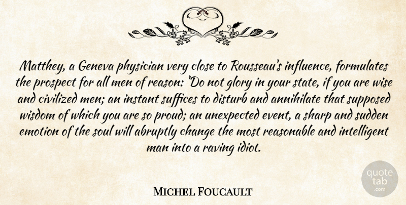 Michel Foucault Quote About Wise, Intelligent, Men: Matthey A Geneva Physician Very...
