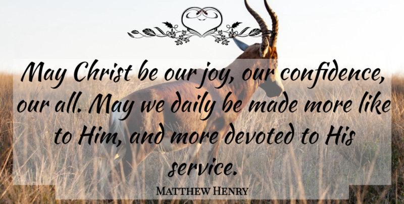 Matthew Henry Quote About Joy, May, Christ: May Christ Be Our Joy...