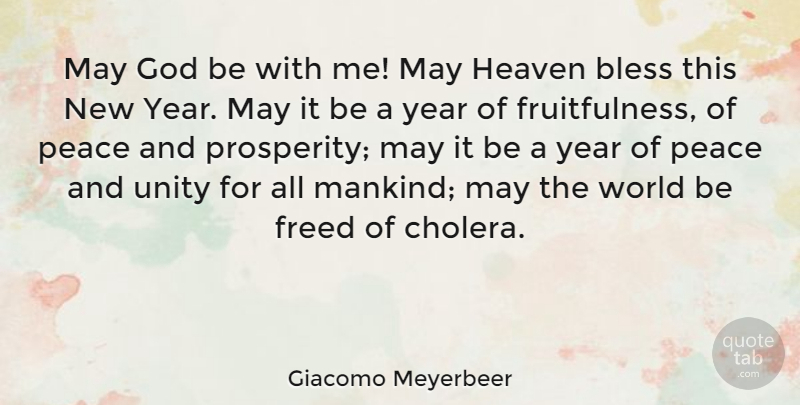 Giacomo Meyerbeer Quote About New Year, Years, Heaven: May God Be With Me...