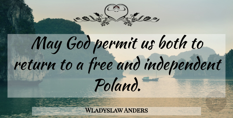 Wladyslaw Anders Quote About Both, Free, God, Permit, Return: May God Permit Us Both...