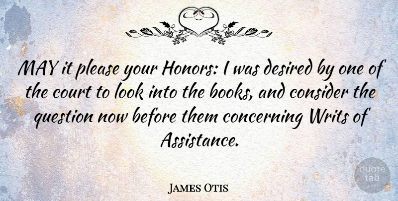 James Otis Quote About Book, Eugenics, Honor: May It Please Your Honors...