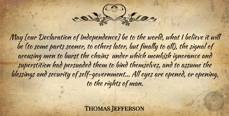 Thomas Jefferson Quote About Believe, Ignorance, Eye: May Our Declaration Of Independence...