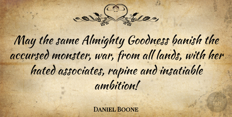 Daniel Boone Quote About War, Ambition, Land: May The Same Almighty Goodness...