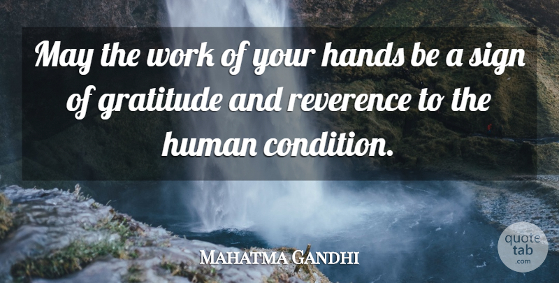 Mahatma Gandhi Quote About Gratitude, Hands, May: May The Work Of Your...