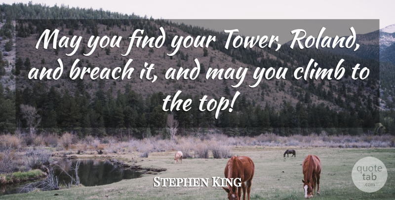 Stephen King Quote About May, Towers, Dark Tower: May You Find Your Tower...