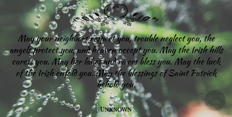 Unknown Quote About Accept, Angels, Behold, Bless, Blessings: May Your Neighbors Respect You...