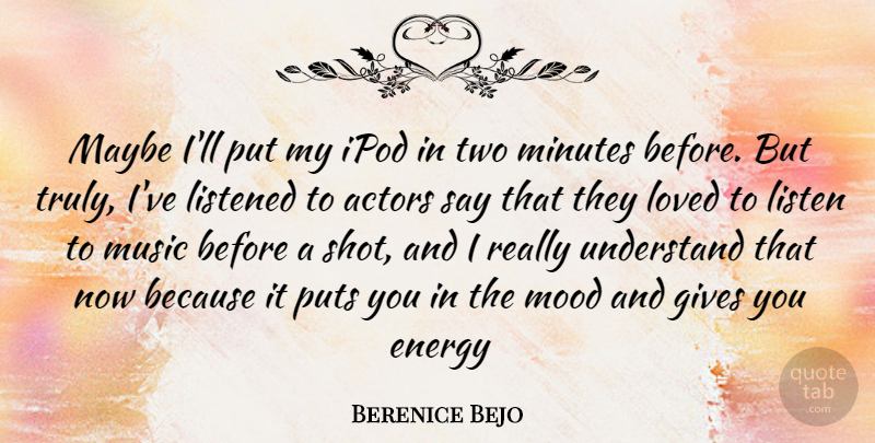 Berenice Bejo Quote About Two, Ipods, Giving: Maybe Ill Put My Ipod...