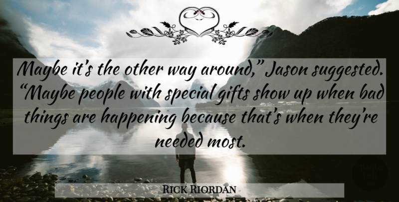 Rick Riordan Quote About People, Special, Jason: Maybe Its The Other Way...