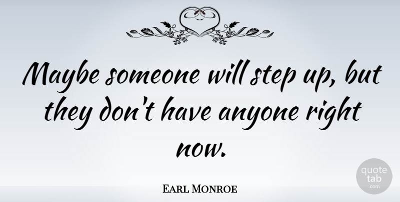 Earl Monroe Quote About American Athlete: Maybe Someone Will Step Up...