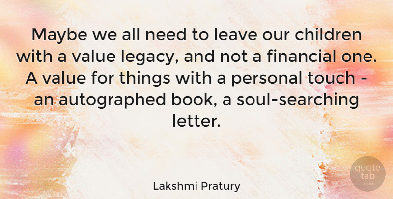 Lakshmi Pratury Quote About Motivation, Children, Book: Maybe We All Need To...